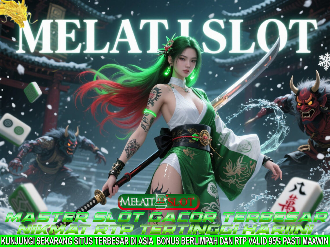 MELATISLOT Situs Slot Terpercaya dan Mudah Maxwin